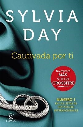 CAUTIVADA POR TI (CROSSFIRE IV) | 9788467043167 | SYLVIA DAY