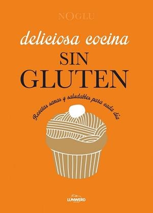 DELICIOSA COCINA SIN GLUTEN | 9788415888963 | FRÉDÉRIQUE JULES/JENNIFER LEPOUTRE/MITSURU YANASE