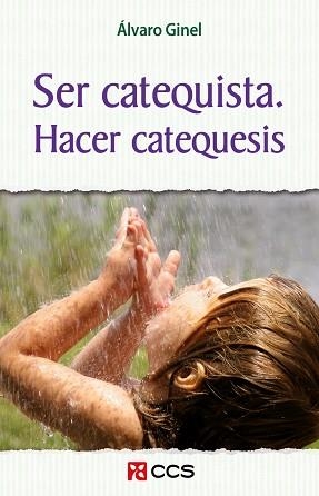 SER CATEQUISTA. HACER CATEQUESIS | 9788483167465 | GINEL, A.