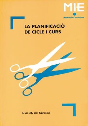 PLANIFICACIO DE CICLE I CURS, | 9788478270866 | DEL CARMEN MARTÍN, LLUIS M.